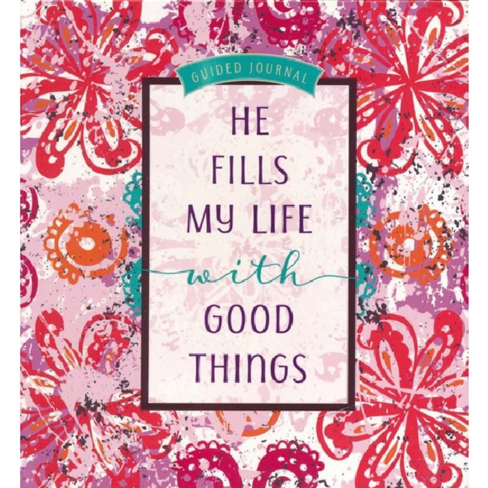 He Fills My Life with Good Things - Guided Journal